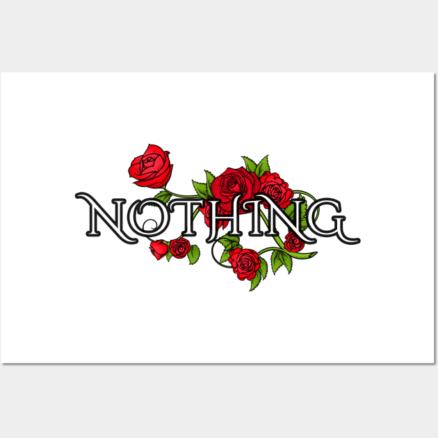 floral nothing typography rose Wall Art by CreativeShirt